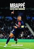 MBAPPÉ: Faster Than Tomorrow
