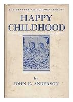 Happy Childhood; the Development and Guidance of Children and Youth, by John E. Anderson B000MXLY2I Book Cover