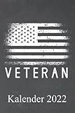 Veteran Kalender 2022: Für jeden Veteran oder Reservist der bei der Armee oder Bundeswehr war. Jahresplaner und Kalender für das Jahr 2022 von Januar ... - Organizer und Zeitplaner für 1 Jahr