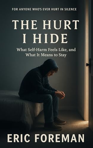 The Hurt I Hide: What Self-Harm Feels Like, and What It Means to Stay