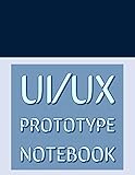 UI/UX Prototype Notebook: 120 Pages | Mobile UI UX Prototype Wireframe Notebook for UI UX Designers and App Developers | Large Size | 8.5