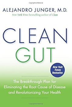 Unknown Binding Clean Gut: The Breakthrough Plan for Eliminating the Root Cause of Disease and Revolutionizing Your Health by Alejandro Junger (29-Jan-2015) Paperback Book