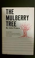 The Mulberry Tree: A Reporter's Pulitzer Prize-Winning Story of an Innocent Man's Release from Prison B001ORBU0W Book Cover