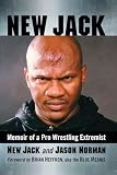 New Jack: Memoir of a Pro Wrestling Extremist