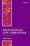 Postcolonial Life Narratives: Testimonial Transactions (Oxford Studies in Postcolonial Literatures) - Gillian Whitlock 