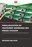 Parallélisation Du Traitement Numérique Des Images Couleur (French Edition) 6200734798 Book Cover