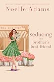 Seducing Her Brother's Best Friend (Tea for Two Book 3)