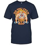 Do You Even Lift Bro He Man Shirt T-Shirt (Navy;S)