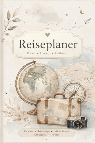 Mein Reiseplaner: Urlaubsjournal, Packliste, Budgetplaner, Ausflugsziele und Notizen zum Ausfüllen