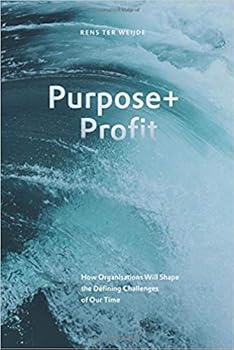 Hardcover Purpose+Profit How Organisations Will Shape the Defining Challenges of our Time Book