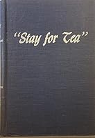 Stay for Tea: Favorite Recipes Compiled By The Woman's Club of the University of Kentucky B001UOZYX8 Book Cover