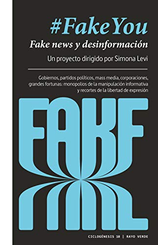 #FakeYou: Fake news y desinformación (Ciclogénesis nº 10) (Spanish Edition)