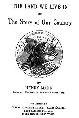 The Land We Live In: Or The Story Of Our Country