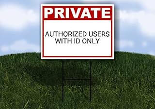 Authorized Users With Id Only Private Plastic Sign Black Double Sided 18x24 in. Yard Road Sign w/Stand