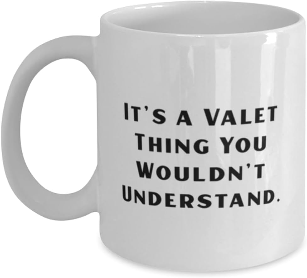 Sarcastic Valet Gifts, It's a Valet Thing You Wouldn't Understand, Valet 11oz 15oz Mug From Friends, Cup For Friends, One of a kind valet gifts, Valet gift ideas, Unique valet presents, Original valet
