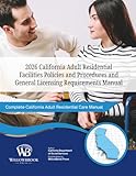 2026 California Adult Residential Care Facilities Policies and Procedures and General Licensing Requirements Manual: ARF Training Manual Title 22 ... Residential Care Regulatory Reference Series)