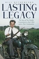 Lasting Legacy: The Story of One Family’s Commitment to Each Other and to Their Communities 1681115972 Book Cover