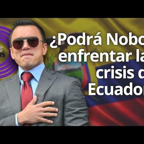 Daniel Noboa presidente desaf&iacute;os de Ecuador frente a crisis de violencia, narcotr&aacute;fico y energ&iacute;a
