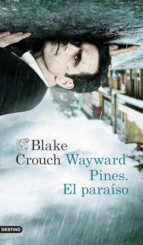 Wayward Pines. El paraíso (Áncora & Delfín)