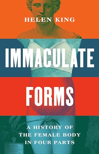Immaculate Forms: A History of the Female Body in Four Parts