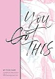 My Food Diary - Compatible With Weight Watchers - You Got This: Perfect Bound 155 Pages, Meal...