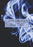 Carnet de Bord Arrêt Tabac: Carnet à remplir pour dire stop au tabac définitivement ! C'est la methode simple pour en finir avec la cigarette et ... à votre journal simple à compléter | 90 jours