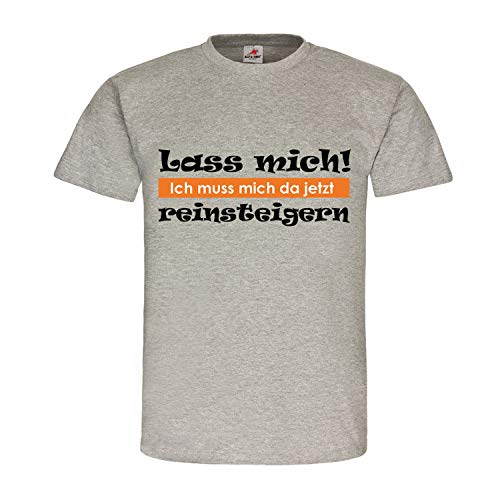 T-shirt Ich muss Mich da jetzt Reinsteigern Frau gris XXL