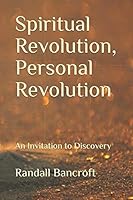 Spiritual Revolution, Personal Revolution: An Invitation to Discovery 1694145247 Book Cover