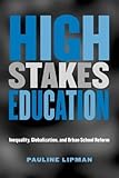 High Stakes Education: Inequality, Globalization, and Urban School Reform (Critical Social Thought)