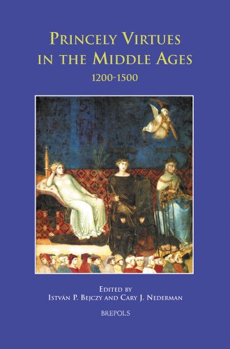 Princely Virtues in the Middle Ages: 1200-1500 (Disputatio)