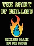 The Sport of Grilling