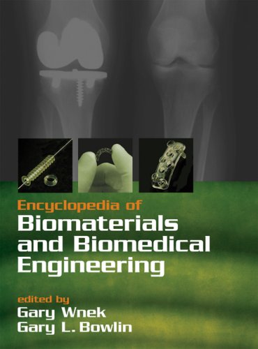 Encyclopedia of Biomaterials and Biomedical Engineering (Print): Wnek ...