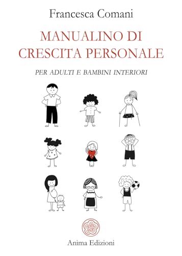 Manualino di crescita personale. Per adulti e bambini interior