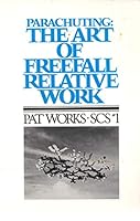 Parachuting: The Art of Freefall Relative Work 0960781455 Book Cover