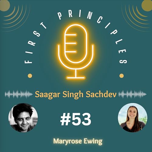 #53 First Principles - Maryrose Ewing: Developing a Sales Funnel