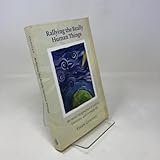 Rallying The Really Human Things: Moral Imagination In Politics, Literature, and Everyday Life