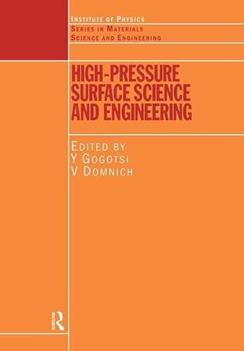 High Pressure Surface Science and Engineering (Series in Materials Science and Engineering)