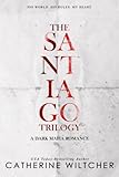 The Santiago Trilogy: A Dark Mafia Romance (Special Edition Cover)