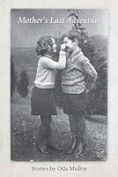 Mother's Last Adventure 0980125782 Book Cover