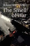 The Smell of War: Lessons from the Battlefield