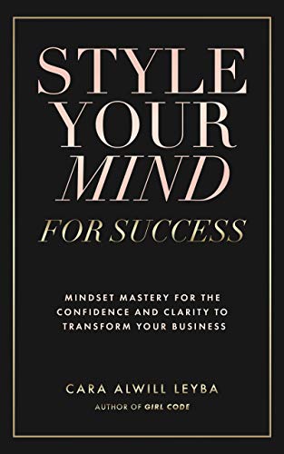 Télécharger Style Your Mind For Success: A Workbook for Women Entrepreneurs Who Want to Gain More Confidence and Livre eBook France