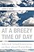 At a Breezy Time of Day: Selected Schall Interviews on Just about Everything