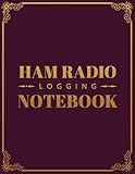  Ham Radio Logging Notebook: Logbook for Ham Radio Operators; Amateur Ham Radio Station Log Book; Ham Radio Contact Keeper; Ham Radio Communication ... Radio-Wave Frequency & Power Test Logbook