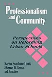 Professionalism and Community: Perspectives on Reforming Urban Schools