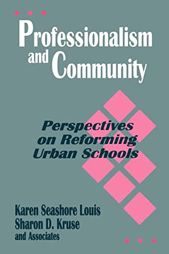Professionalism and Community: Perspectives on Reforming Urban Schools