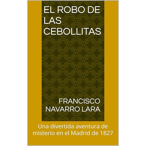 El Robo de las Cebollitas Audiolibro Por Francisco Navarro Lara arte de portada