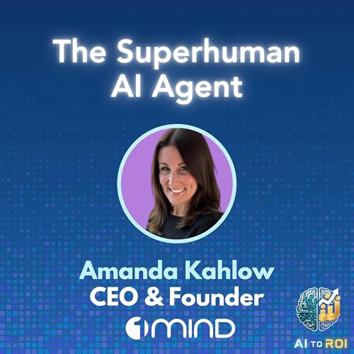 The Superhuman AI Agent - with Amanda Kahlow, CEO & Founder, 1Mind