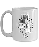 Sexy Girlfriend Ass Mug Funny Gift For Gf Boyfriend I Hope Your Day Is As Nice As Your Ass Coffee Tea Cup 15 oz