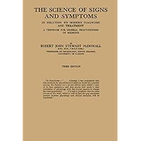 The Science of Signs and Symptoms: In Relation to Modern Diagnosis and Treatment