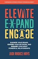 Elevate, Expand, Engage - A Refreshingly Different Approach to Winning on LinkedIn: Elevate Your Brand, Expand Your Network, and Engage Your Most Powerful Relationships 1955242070 Book Cover
